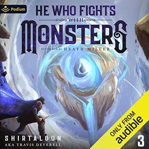 He Who Fights with Monsters 3 Audiobook By Shirtaloon, Travis Deverell cover art