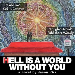 Hell Is a World Without You Audiobook By Jason Kirk cover art