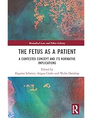 The Fetus as a Patient: A Contested Concept and its Normative Implications (ISSN) (English Edition)