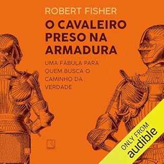 O cavaleiro preso na armadura Audiolivro Por Robert Fisher capa