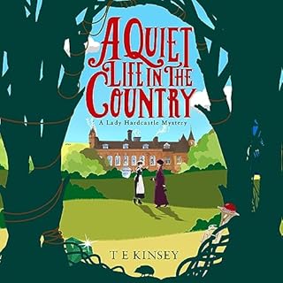 A Quiet Life in the Country Audiobook By T E Kinsey cover art