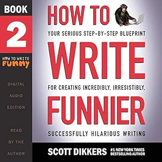 How to Write Funnier Audiobook By Scott Dikkers cover art