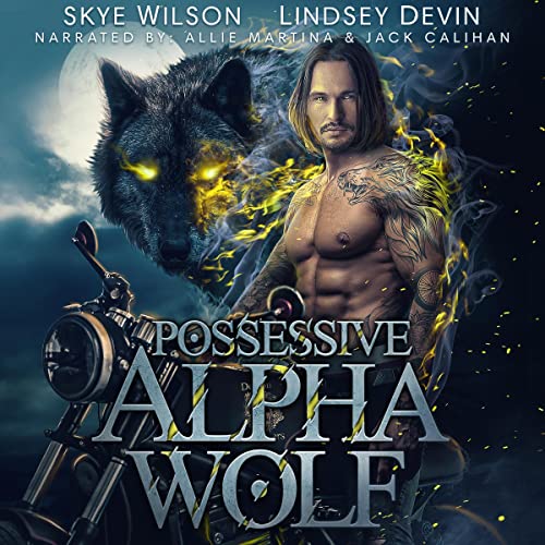 Possessive Alpha Wolf Audiobook By Skye Wilson, Lindsey Devin cover art