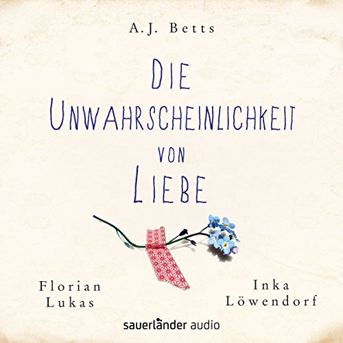 Die Unwahrscheinlichkeit von Liebe Audiobook By A. J. Betts cover art