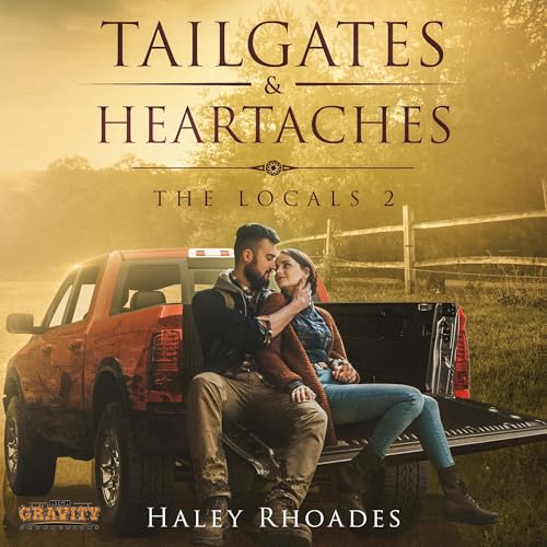 Tailgates & Heartaches Audiobook By Haley Rhoades cover art