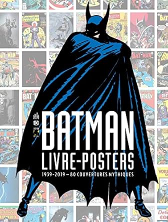 BATMAN - LIVRE-POSTERS 1939-2019 - 80 COUVERTURES MYTHIQUES - Tome 0