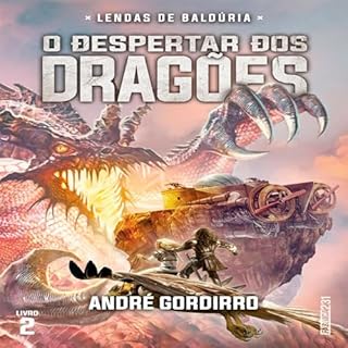 O Despertar dos Dragões Audiolivro Por André Gordirro capa