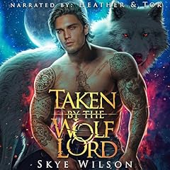 Taken by the Wolf Lord Audiobook By Skye Wilson cover art