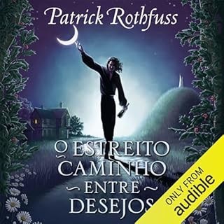 O estreito caminho entre desejos Audiolivro Por Patrick Rothfuss capa