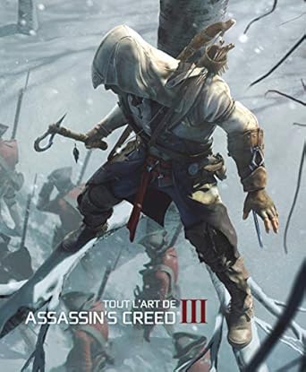 TOUT L&#39;ART D&#39;ASSASSIN&#39;S CREED III