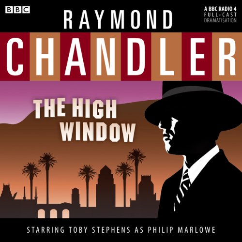 Page de couverture de Raymond Chandler: The High Window (Dramatised)