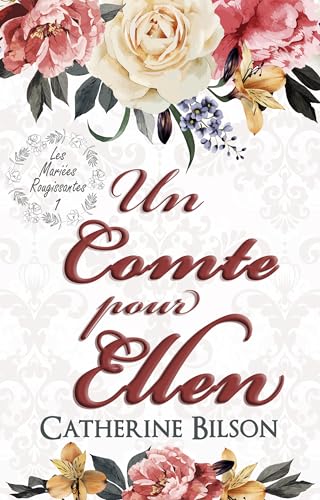 Un Comte pour Ellen: Les Mariées Rougissantes: Tome 1