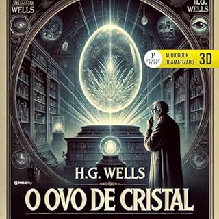 O ovo de cristal Audiolivro Por H.G. Wells, Public Play capa