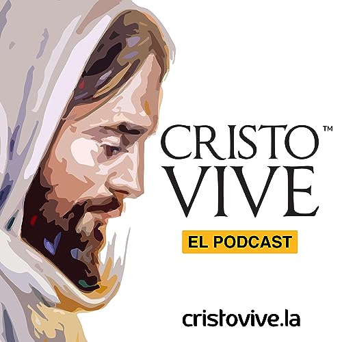 Cristo Vive, el Podcast. Podcast Por Guadalupe Radio arte de portada