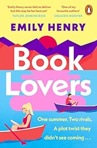 Book Lovers: The Sunday Times bestselling enemies to lovers, laugh-out-loud romcom - a perfect summer holiday read