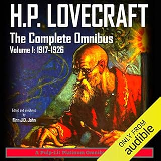 H.P. Lovecraft: The Complete Omnibus Collection, Volume I: 1917-1926 Audiobook By H. P. Lovecraft, Finn J.D. John cover art