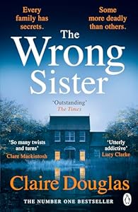 The Wrong Sister: The instant Number 1 Sunday Times bestseller! Discover the new gripping psychological thriller