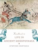 Handbook to Life in Ancient Mesopotamia