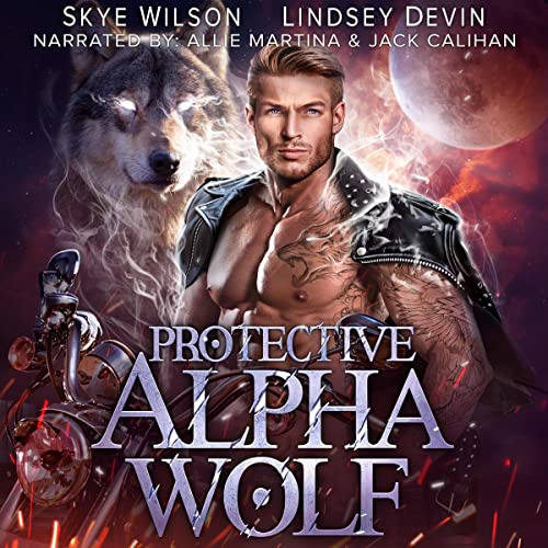 Protective Alpha Wolf Audiobook By Skye Wilson, Lindsey Devin cover art