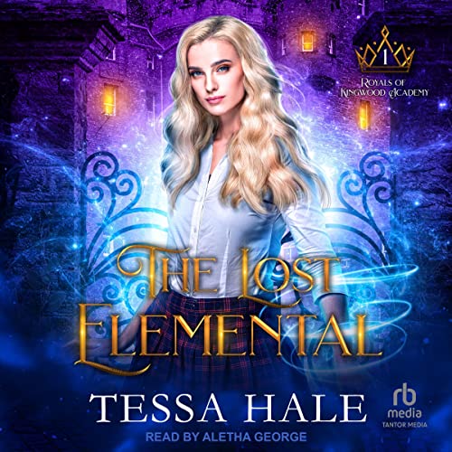 The Lost Elemental Audiobook By Tessa Hale cover art