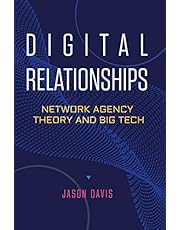 Digital Relationships: Network Agency Theory and Big Tech (English Edition)