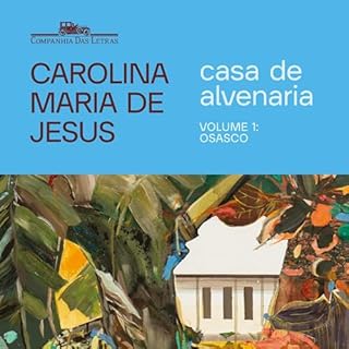 Casa de alvenaria – Volume 1: Osasco Audiolivro Por Carolina Maria de Jesus capa