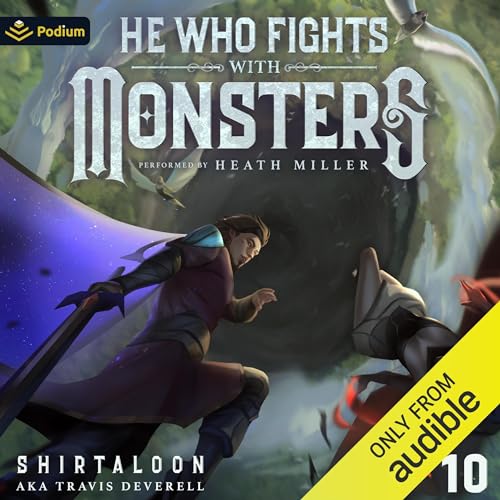 He Who Fights with Monsters 10 Audiobook By Shirtaloon, Travis Deverell cover art