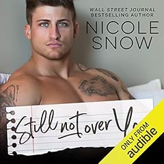 Still Not Over You Audiobook By Nicole Snow cover art