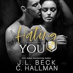 Hating You Audiobook By J.L. Beck, Cassandra Hallman cover art