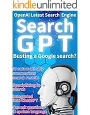 Busting a Google search?OpenAI Latest Search Engine: AI X Search 【ai】【generated ai】【copilot】【sideline】【generated ai book】【ai free 】【chat gpt】【chatgpt】【llm】【chatgpt4o】【stable ... (AI Explanation) (English Edition)