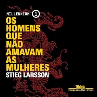 Os homens que não amavam as mulheres Audiolivro Por Stieg Larsson, Paulo Neves - tradutor capa