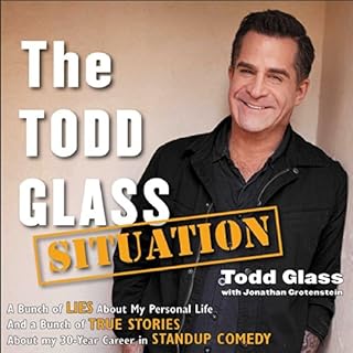 The Todd Glass Situation Audiobook By Todd Glass, Jonathan Grotenstein cover art