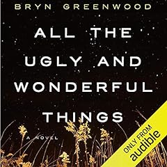 Page de couverture de All the Ugly and Wonderful Things