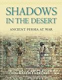 Shadows in the Desert: Ancient Persia at War (General Military)