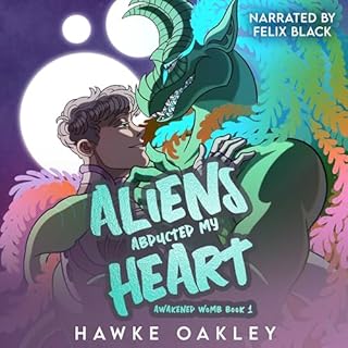 Aliens Abducted My Heart Audiobook By Hawke Oakley cover art