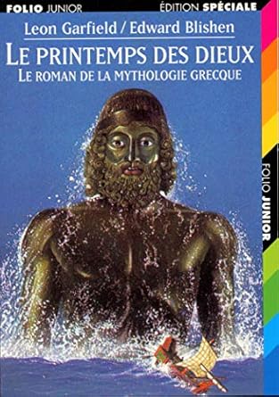 Le Printemps des Dieux. Le Roman de la mythologie grecque