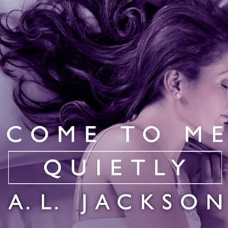 Come to Me Quietly Audiobook By A .L. Jackson cover art