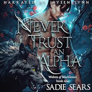 Never Trust an Alpha Audiobook By Sadie Sears cover art