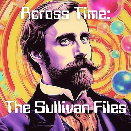 Across Time: The Sullivan Files cover art