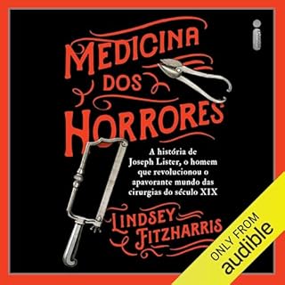 Medicina dos horrores Audiolivro Por Lindsey Fitzharris capa