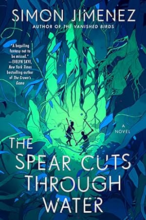 The Spear Cuts Through Water: A Novel