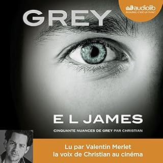 Couverture de GREY. Cinquante nuances de Grey raconté par Christian