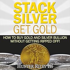 Page de couverture de Stack Silver Get Gold