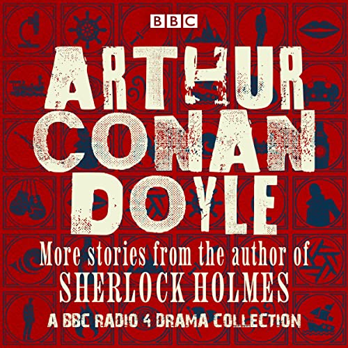 Arthur Conan Doyle: A BBC Radio Drama Collection cover art