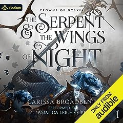 The Serpent and the Wings of Night Audiobook By Carissa Broadbent cover art