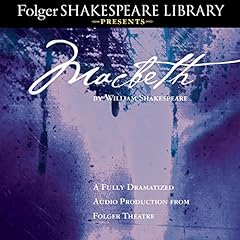 Page de couverture de Macbeth: Fully Dramatized Audio Edition