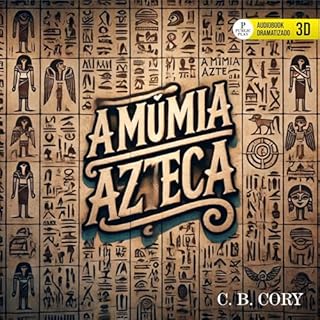 A Múmia Azteca Audiolivro Por Charles Barney Cory capa