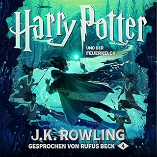 Harry Potter und der Feuerkelch - Gesprochen von Rufus Beck Titelbild