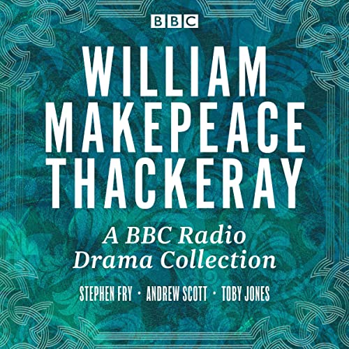 Page de couverture de W.M. Thackeray: A BBC Radio Drama Collection