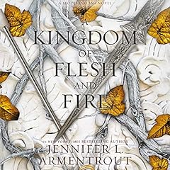 A Kingdom of Flesh and Fire Audiobook By Jennifer L. Armentrout cover art